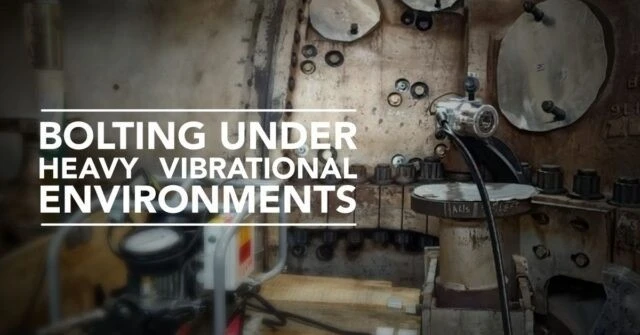 How Bolting Service helps maintain Joint Integrity under heavy vibrational loads